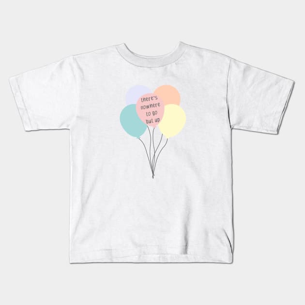 there's nowhere to go but up pastel colors Kids T-Shirt by FandomTrading